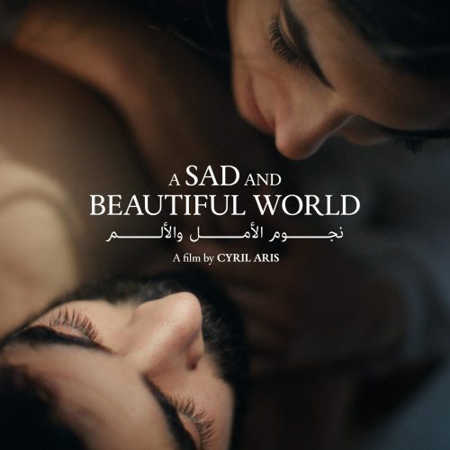 A Sad and Beautiful World: The Journey of a Film Supported by Fondation Liban Cinema